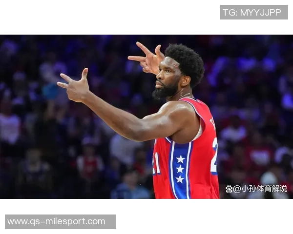 大帝归来在即纳斯盛赞恩比德攻防两端表现出色得分效率极高